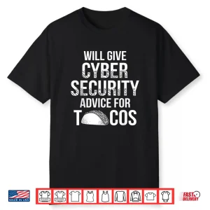 Cybersecurity It Analyst Tacos Certified Tech Security Shirt