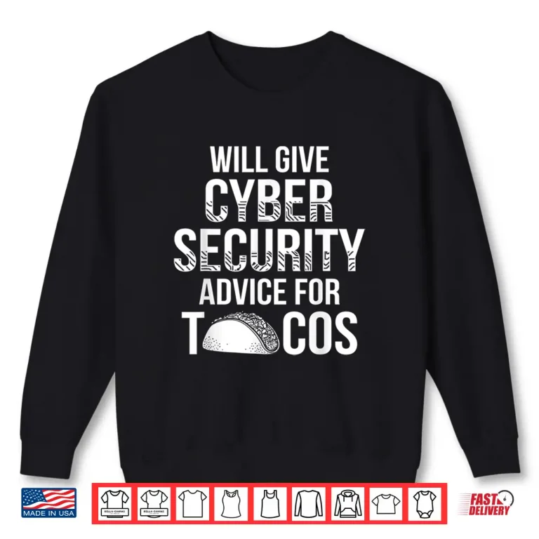 Sweatshirt Cybersecurity IT Analyst Tacos Certified Tech Security Shirt