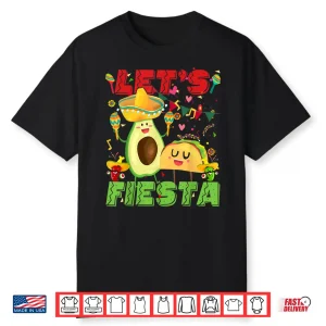 Let’S Fiesta Avocado And Tacos Cinco De Mayo Mexican Party Shirt
