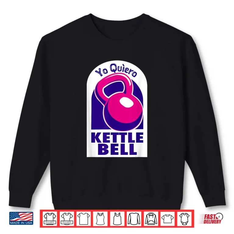 Sweatshirt Kettlebell Yo Quiero Funny Workout exercise shirt Shirt
