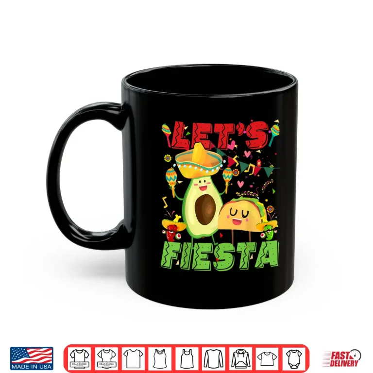 Mug Lets Fiesta Avocado And Tacos Cinco De Mayo Mexican Party Shirt