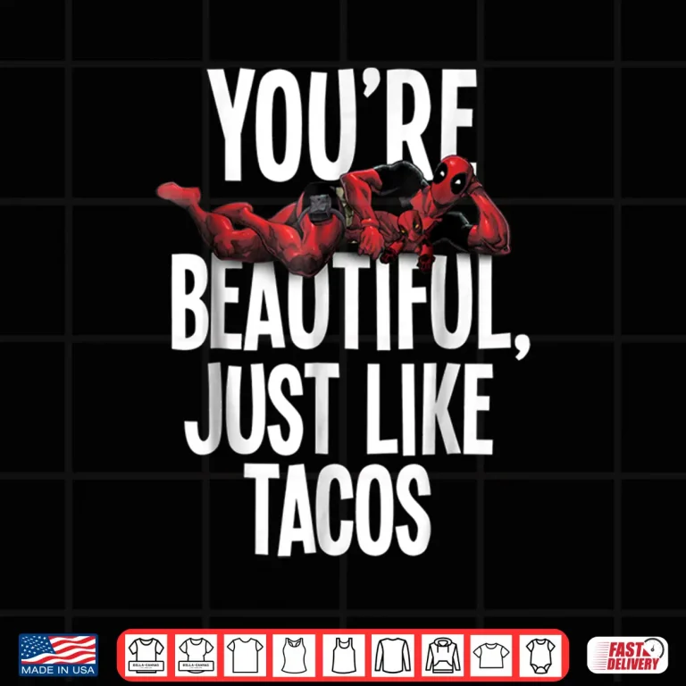 Design Marvel Deadpool Beautiful Just Like Tacos Graphic Shirt