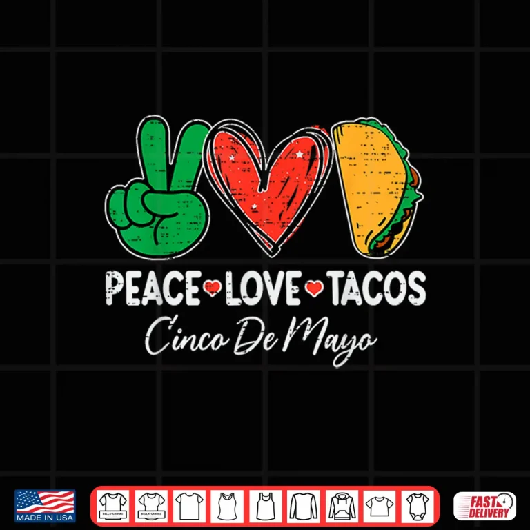 Design Peace Love Tacos Cinco De Mayo Mexican Party Fiesta Food Shirt
