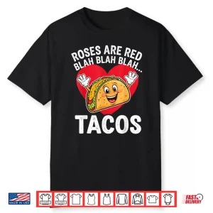 Roses Are Red Blah Tacos Funny Valentines Day Food Lover Shirt