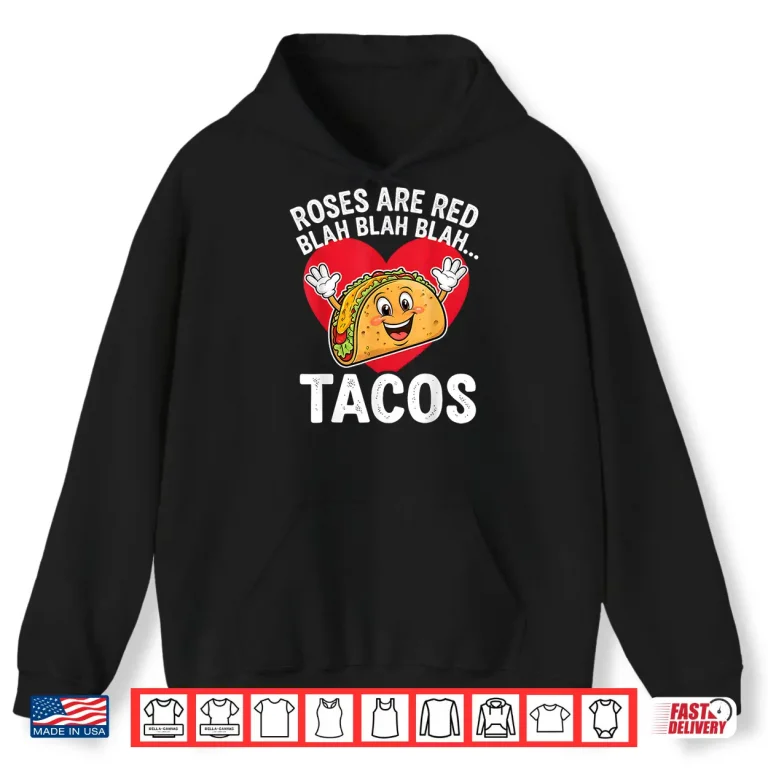 Hoodie Roses Are Red Blah Tacos Funny Valentines Day Food Lover Shirt