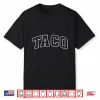 Taco Funny Athletic Lettering Costume Tacos Lover Shirt