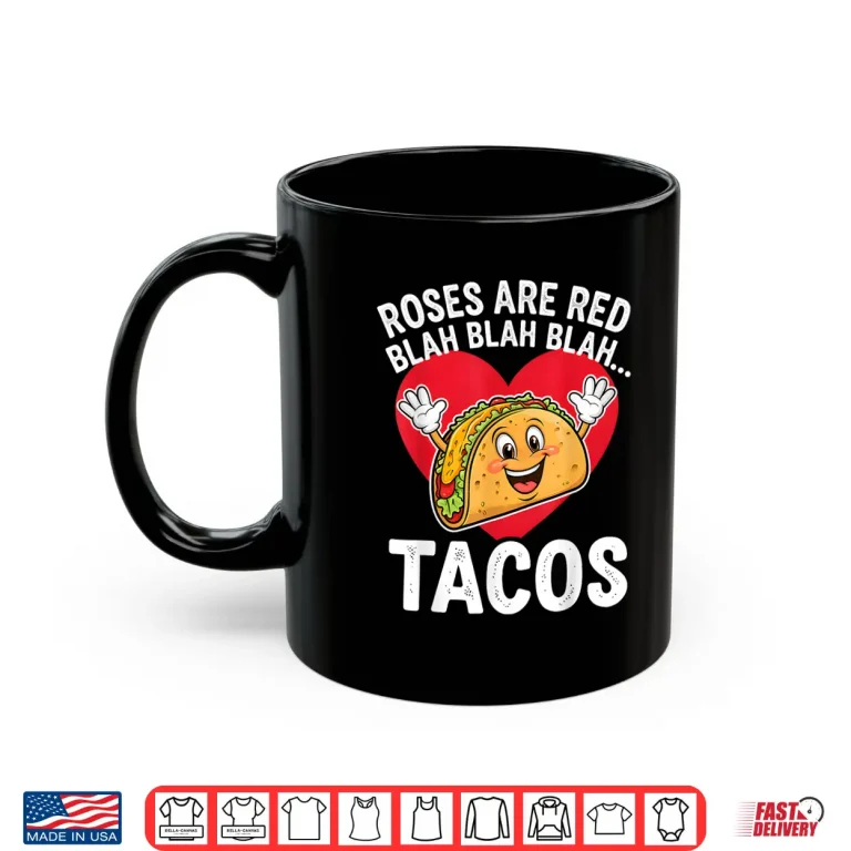 Mug Roses Are Red Blah Tacos Funny Valentines Day Food Lover Shirt
