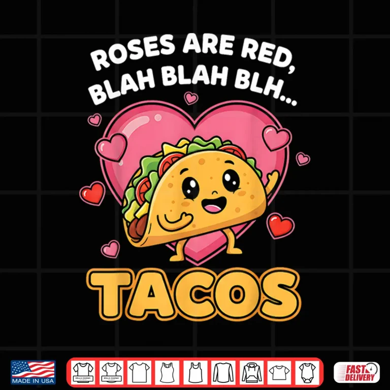 Design Roses are Red Blah Tacos Funny Valentine Day Food Lover Shirt