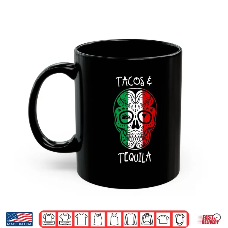 Mug Tacos Tequila Mexican Skull Cinco De Mayo Shirt