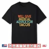 Vintage Saying Funny Will Give Medical Advice For Tacos Shirt