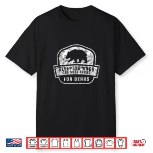 Vintage Sleeping Bags Are Soft Tacos For Bears Pun Shirt
