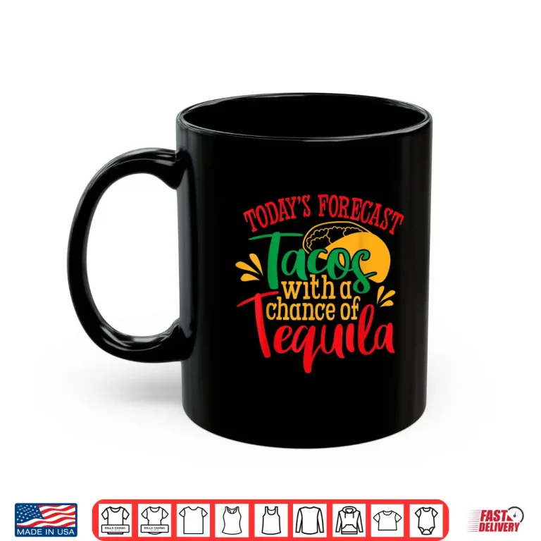 Mug Tacos With a Chance of Tequila Mexican Shirt