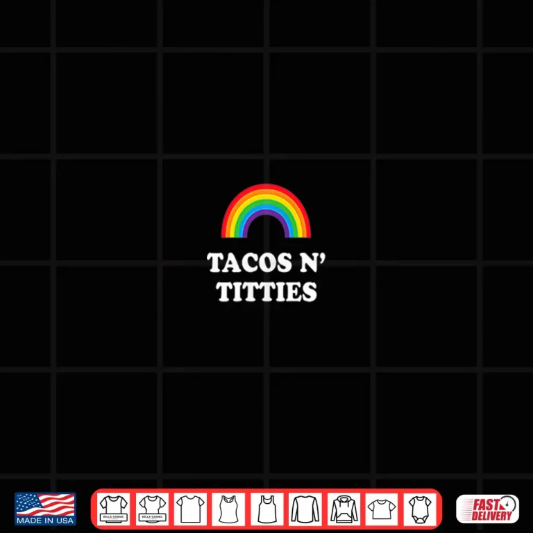 Design Tacos and Titties Funny LGBT Gay Pride Lesbian LGBTQ Shirt