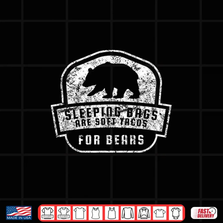 Design Vintage Sleeping Bags Are Soft Tacos For Bears Pun Shirt