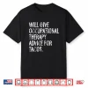 Will Give Occuptaional Therapy Advice For Tacos Shirt