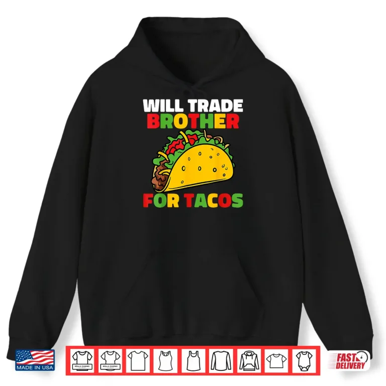 Hoodie Will Trade Brother For Tacos Girls Cinco De Mayo Kids Taco Shirt