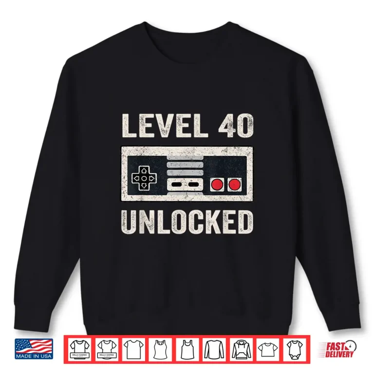 Sweatshirt Level 40 Unlocked Shirt Video Gamer 40th Birthday Gift Tea Shirt