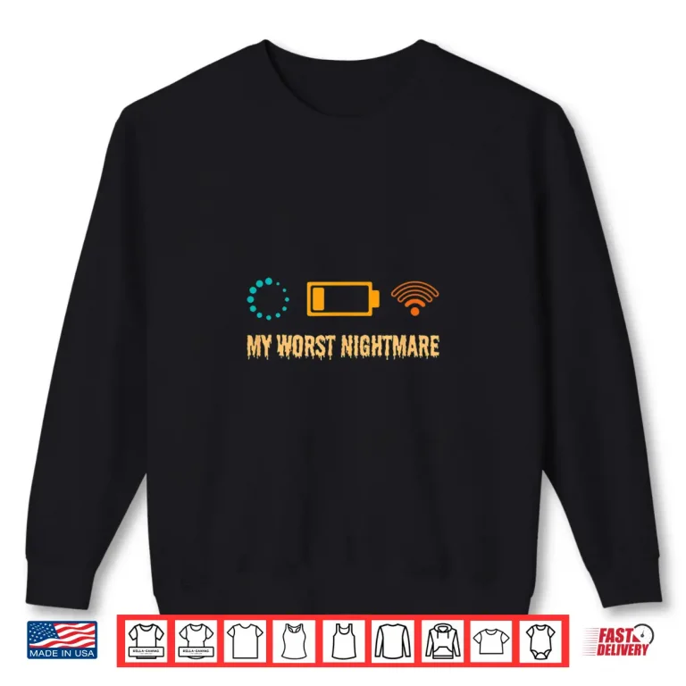 Sweatshirt My Worst Nightmare shirt Funny gifts for a Gamer Shirt