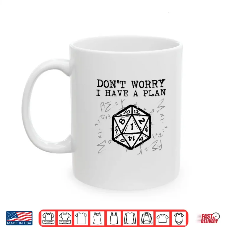 Mug RPG Gamer Dont Worry I Have Plan Funny Men Boys Kids Shirt