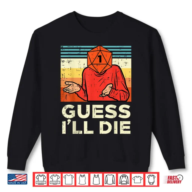 Sweatshirt Rpg Gamer 1 Guess Ill Die Retro Men Boys Kids Youth Shirt