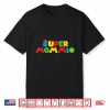 Super Gamer Mom Unleashed Celebrating Motherly Powers Shirt