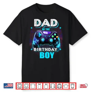 Dad Of The Birthday Boy Matching Video Game Birthday Party Shirt