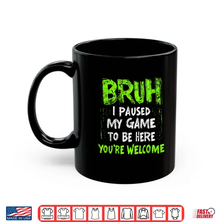Mug Funny Video Gamer Bruh I Paused My Game Teen Boys Gaming Shirt