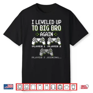 I Leveled Up To Big Bro Again Brother Gamer Funny Video Game Shirt