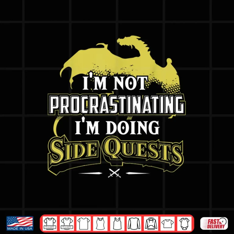 Design Im not procrastinating Im doing Side Quests RPG Gamer Shirt