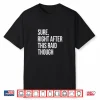 Sure Right After This Raid Funny Gift For Gamer Shirt