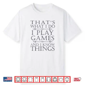 That’S What I Do Game Shirt Funny Video Games Gift Top Tee