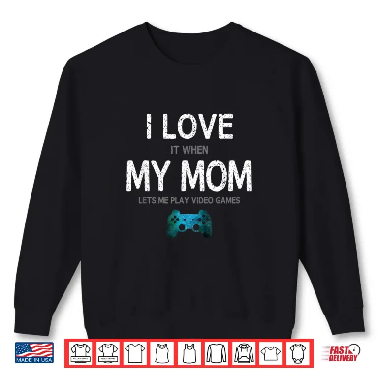 Sweatshirt Funny Gamer Valentines Day I Love Mom Video Gaming Boys Teen Shirt