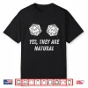 Yes They’Re Natural D20 20 Dice Funny Rpg Gamer Gaming Dm Shirt