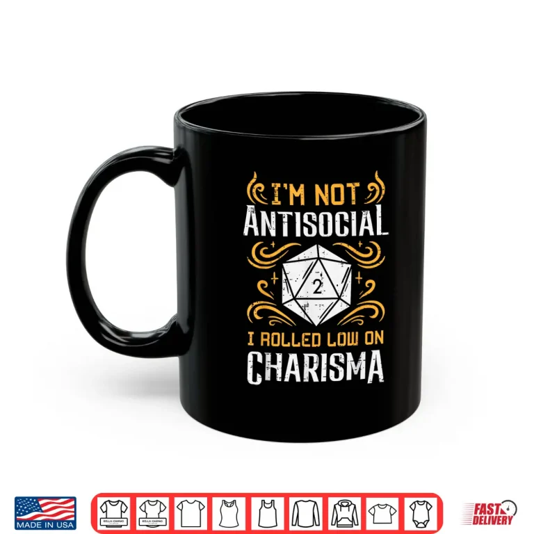 Mug Not Anti Social Low Charisma Funny RPG Gamer Men Boys Kids Shirt