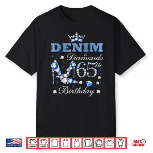 Denim And Diamonds 65Th Birthday High Heels Crown 65 Yr Old Shirt