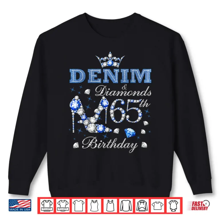 Sweatshirt Denim and Diamonds 65th Birthday High Heels Crown 65 Yr Old Shirt