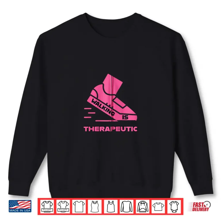 Sweatshirt WALKING IS THERAPEUTIC PINK Shirt