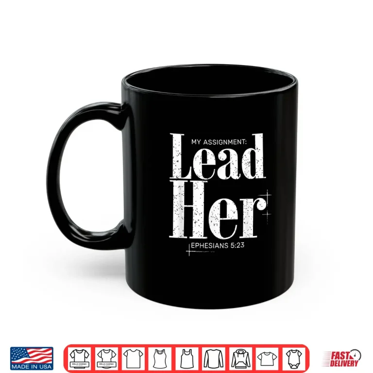 Mug Christians Matching Couple Lead Her Ephesians 5 23 Faith Shirt