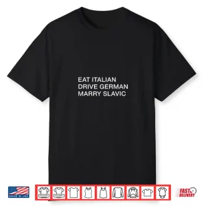 Eat Italian Drive German Marry Slavic Couple Car Shirt
