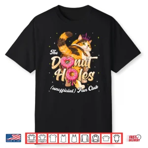 The Donut Holes Fan Club Funny Cat Meme Men Women Kid Shirt