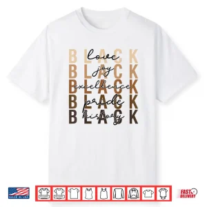 Black Love Joy Excellence Pride History Black History Month Shirt