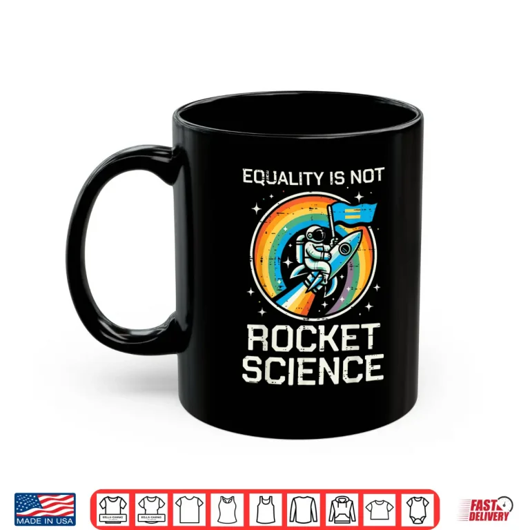 Mug Gay Pride Month Equality Rocket Science LGBTQ Ally Boys Kids Shirt