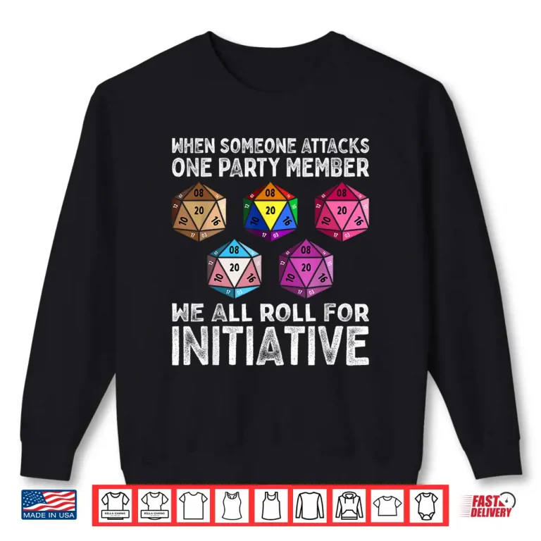 Sweatshirt When Someone Attacks One Party Member D20 Dice LGBTQ Ally Shirt