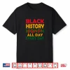 Black History Month All Day Every Day African American Pride Shirt