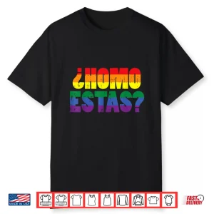 Homo Estas Spanish Mexican Funny Gay Pride Ally Shirt