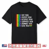 I See Love Accept You Lgbtq Men Women Gay Rainbow Shirt