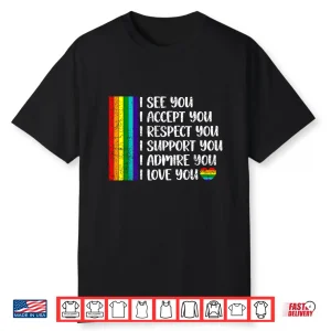 I See Love Accept You Lgbtq Men Women Gay Rainbow Shirt