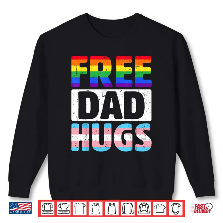 Sweatshirt Mens Free Dad Hugs LGBTQ Gay Pride Month Proud Ally Shirt