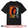 Unapologetically Locd Black Queen Melanin Locd Hair Shirt