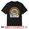 Be Kind Gay Pride Lgbt Cute Rainbow Lgbt Q Support Women Shirt